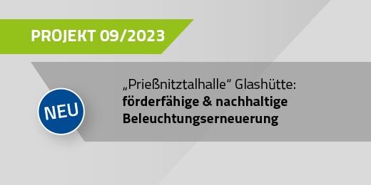 09/2023 Beleuchtungserneuerung | Prießnitzhalle Glashütte