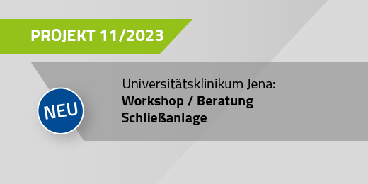 11/2023 Workshop / Beratunf Schließanlage | Universitätsklinikum Jena