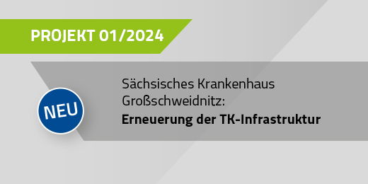 01/2023 Erneuerung der TK-Infrastruktur | Sächsisches Krankenhaus Großschweidnitz